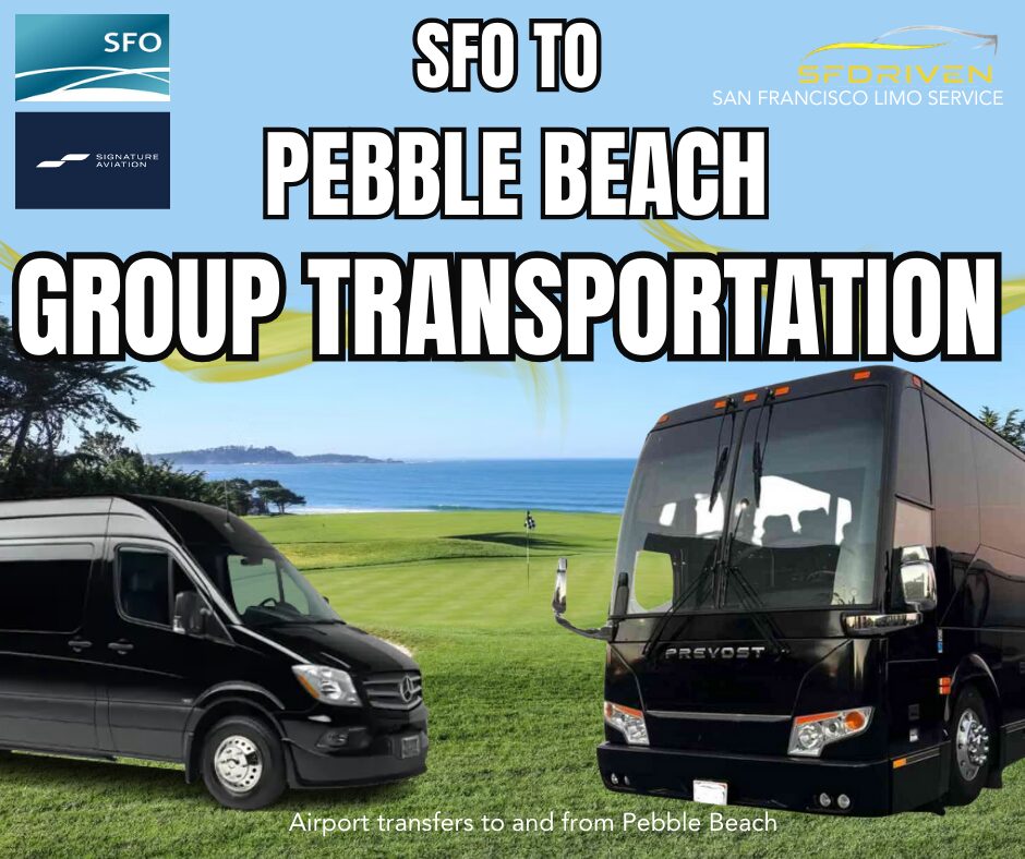 SFO to Pebble Beach Car Service for Groups with luxury SUV, van, and group transportation