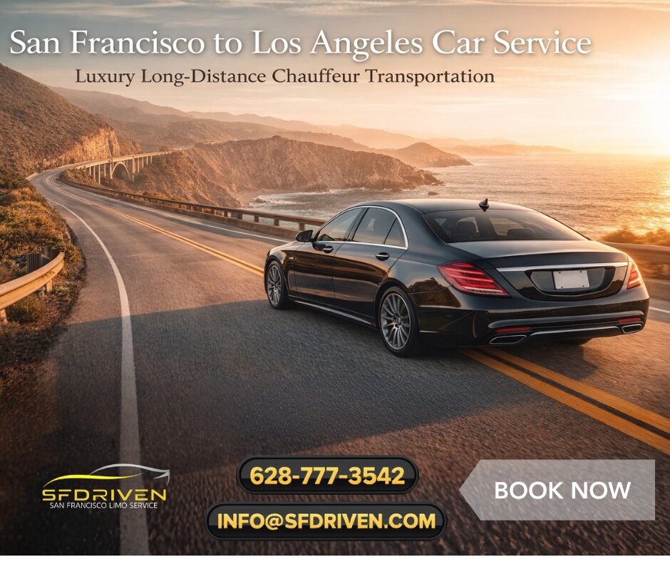 Private San Francisco to Los Angeles chauffeur service by SFDRIVEN
