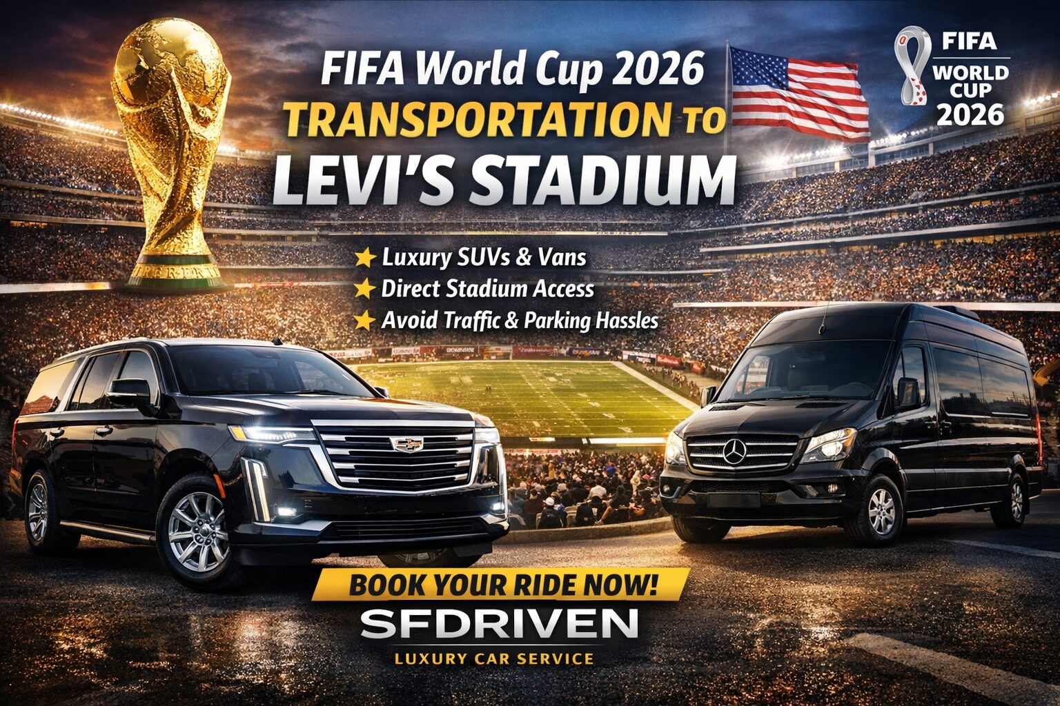 FIFA World Cup 2026 Levi’s Stadium car service with luxury SUV and Sprinter-style van transportation by SFDRIVEN